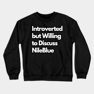 Introverted but Willing to Discuss NileBlue Crewneck Sweatshirt